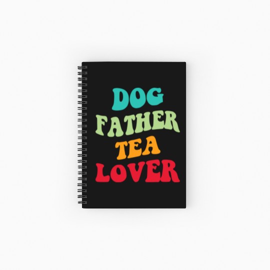 Dog Father Tea Lover Iii Spiral Notebooks   Ruled Line