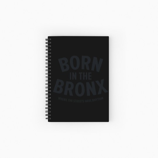 Born in the Bronx Where the Streets Ha Spiral Notebooks   Ruled Line
