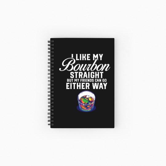LGBT Proud Ally I Like My Bourbon Straight Gay Spiral Notebooks   Ruled Line