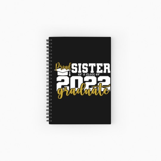 Proud Sister Of A Class Of 2022 Graduate Senior 22 Spiral Notebooks   Ruled Line