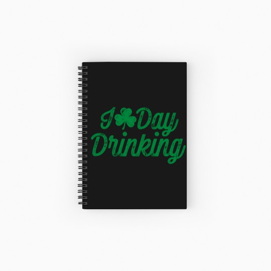 I Love Day Drinking St Patricks Day Shamrock Spiral Notebooks   Ruled Line