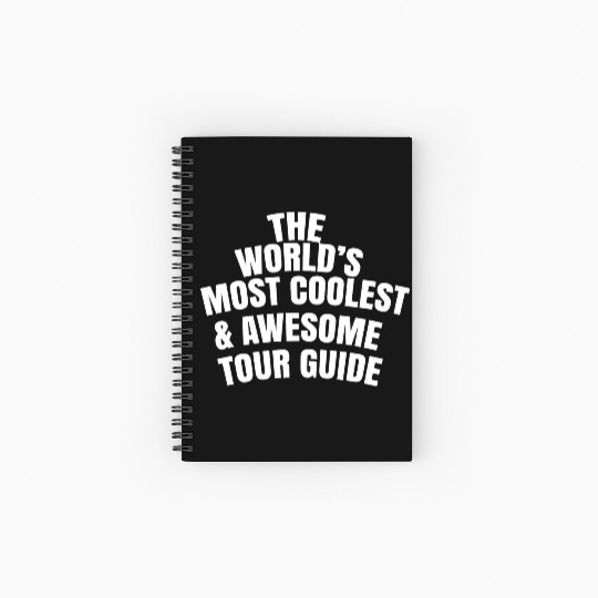 The World s Most Coolest And Awesome Tour Guide Spiral Notebooks   Ruled Line