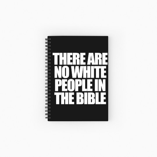 There Are No White People In The Bible Spiral Notebooks   Ruled Line