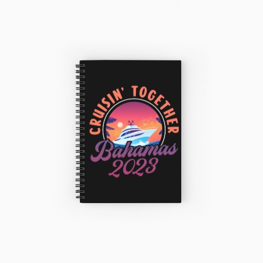 Cruisin Together Bahamas 2023 Spiral Notebooks   Ruled Line