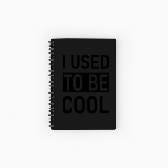 I Used To Be Cool Spiral Notebooks   Ruled Line