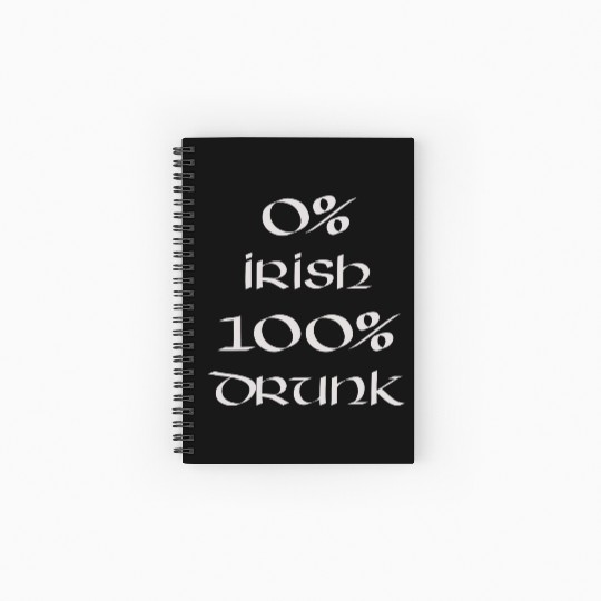 0 Irish 100 drunk Irish White on Irish Green Spiral Notebooks   Ruled Line
