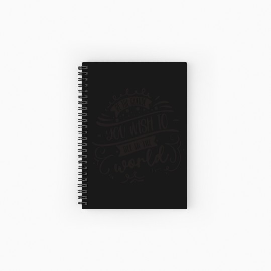 Be The Change You Wish To See In The World Spiral Notebooks   Ruled Line