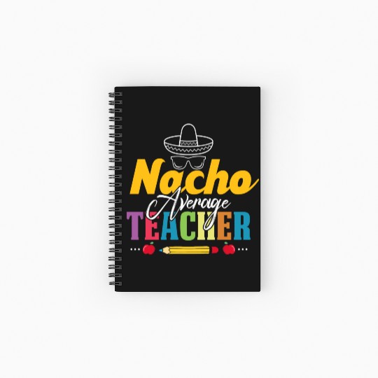 Mexican Teacher Nacho Average Teacher Funny Back Spiral Notebooks   Ruled Line