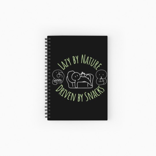 Lazy By Nature Driven By Snacks Spiral Notebooks   Ruled Line