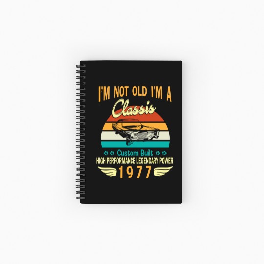 Happy Birthday Born In 1977 I m Not Old I m A Spiral Notebooks   Ruled Line