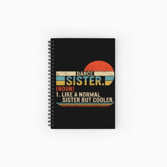 Sister Spiral Notebooks   Ruled Line, Dance Sister Noun Definition