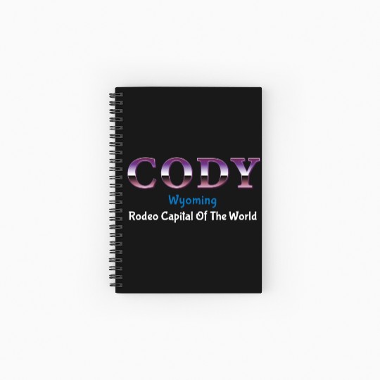 Cody Wyoming Rodeo Capital Of The World Spiral Notebooks   Ruled Line