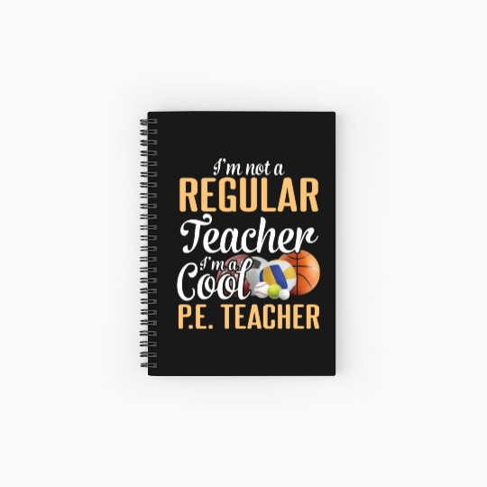 I m Not A Regular Teacher I m A Cool Pe Teacher Spiral Notebooks   Ruled Line
