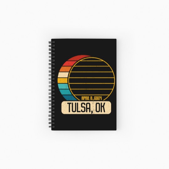 Total Solar Eclipse Oklahoma Tulsa April 28 2024Tu Spiral Notebooks   Ruled Line