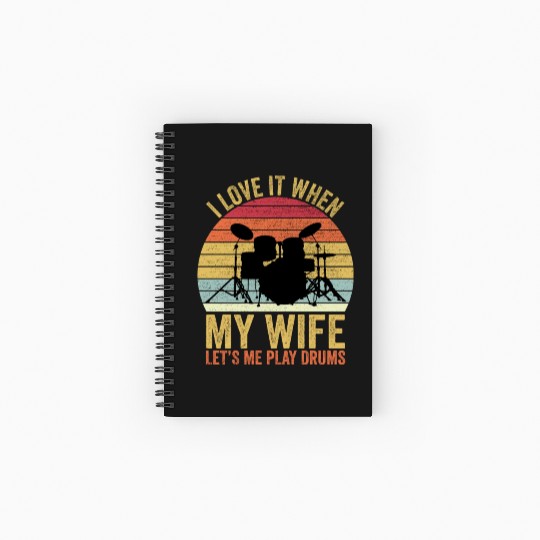 I Love It When My Wife Let s Me Play Drums Spiral Notebooks   Ruled Line