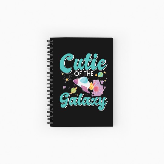 Cutie Of The Galaxy! Sweet Girl, Child Baby, Girl, Spiral Notebooks   Ruled Line