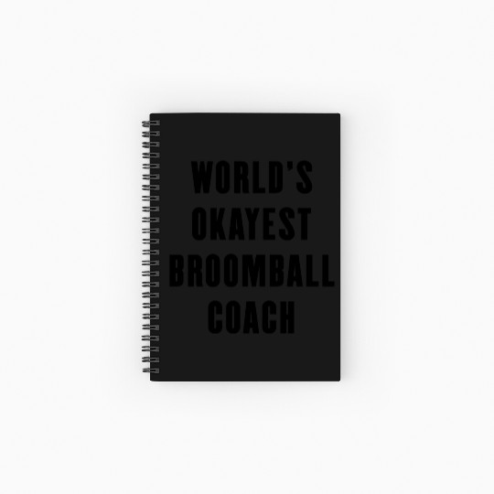 World s Okayest Broomball Coach Spiral Notebooks   Ruled Line