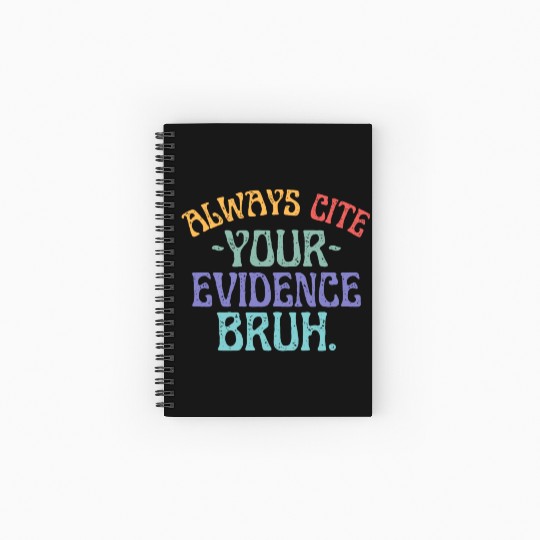 Always Cite Your Evidence Bruh English Teacher Spiral Notebooks   Ruled Line