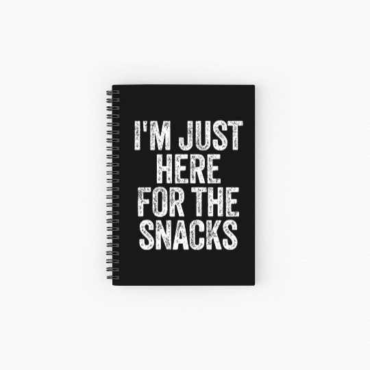 I'm Just Here For The Snacks Funny Food Lover Spiral Notebooks   Ruled Line