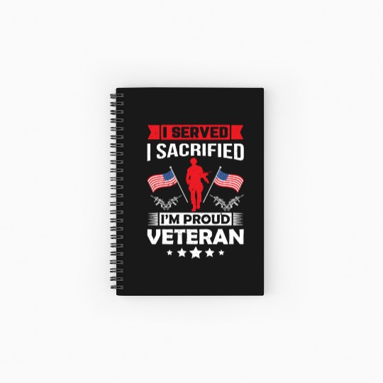 I Served I Sacrificed I m Proud Veteran Spiral Notebooks   Ruled Line
