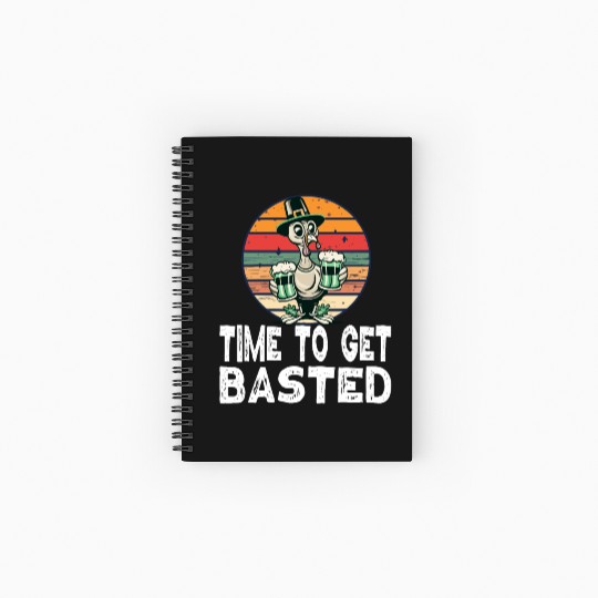Time To Get Basted - For Thanksgiving St Patricks Spiral Notebooks   Ruled Line