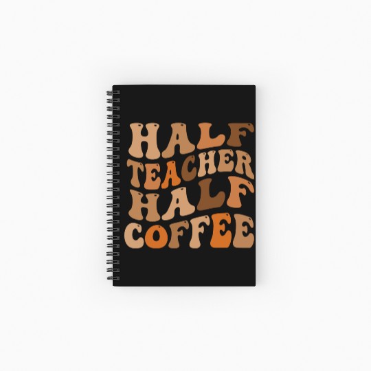 Half Teacher Half Coffee Spiral Notebooks   Ruled Line
