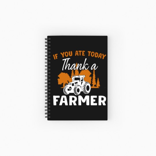 If You Ate Today Thank A Farmer Farmer Spiral Notebooks   Ruled Line