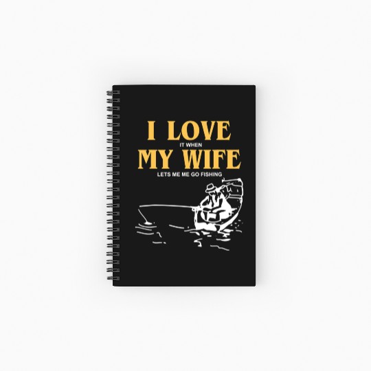 I Love It When My Wife Lets Me Go Fishing Funny Spiral Notebooks   Ruled Line