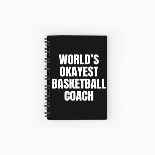 World s Okayest Basketball Coach Spiral Notebooks   Ruled Line