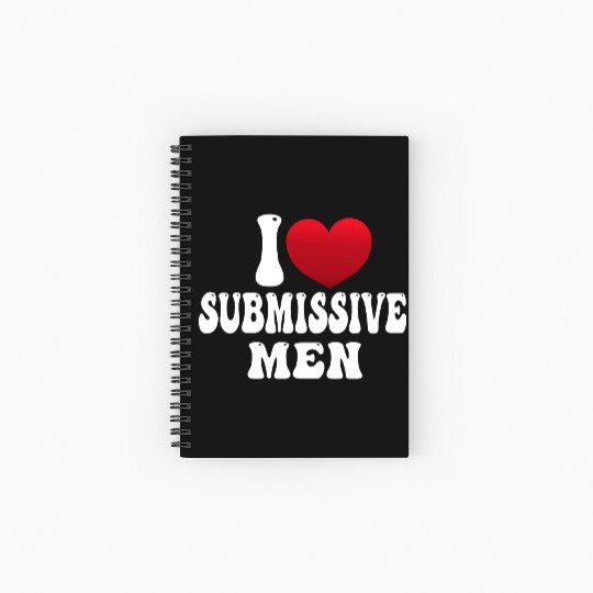I Love Submissive Men I Heart Submissive Men Spiral Notebooks   Ruled Line
