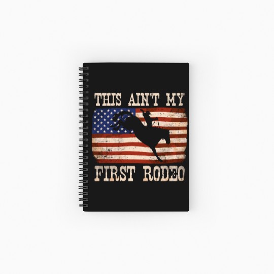 This Ain't My First Rodeo - Rodeo Cowboy Western Spiral Notebooks   Ruled Line