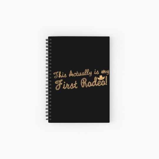 This Actually Is My First Rodeo Spiral Notebooks   Ruled Line