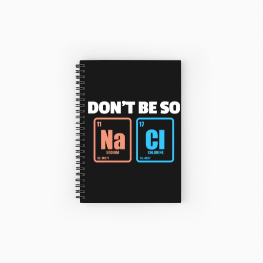 Don't Be So Salty Na Cl Periodic Table Science Spiral Notebooks   Ruled Line