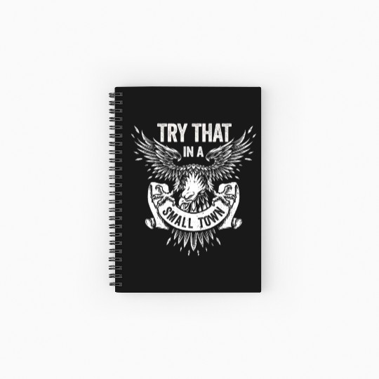 Try That In A Small Town American Flag Eagle Spiral Notebooks   Ruled Line