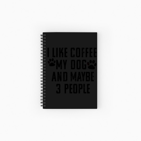 I Like Coffee My Dog And Maybe Three People - Cafe Spiral Notebooks   Ruled Line
