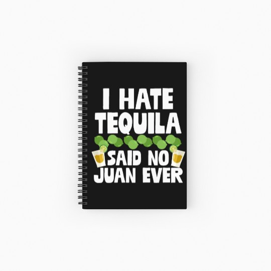 I Hate Tequila Said No Juan Ever Funny Mexican Pun Spiral Notebooks   Ruled Line