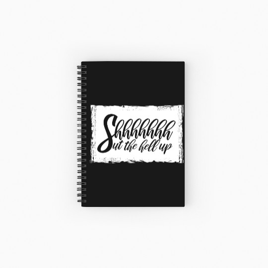 Shhh Shut The Hell Up Funny Sarcastic Joke Quote Spiral Notebooks   Ruled Line