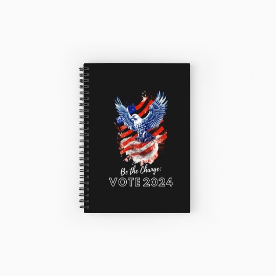 Be the Change: Vote 2024! - Eagle & Flag Design Spiral Notebooks   Ruled Line