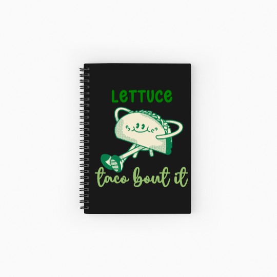 Lettuce Taco Bout It Spiral Notebooks   Ruled Line