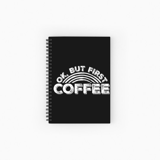 But First Coffee Funny Addicted Caffeine Lover Spiral Notebooks   Ruled Line