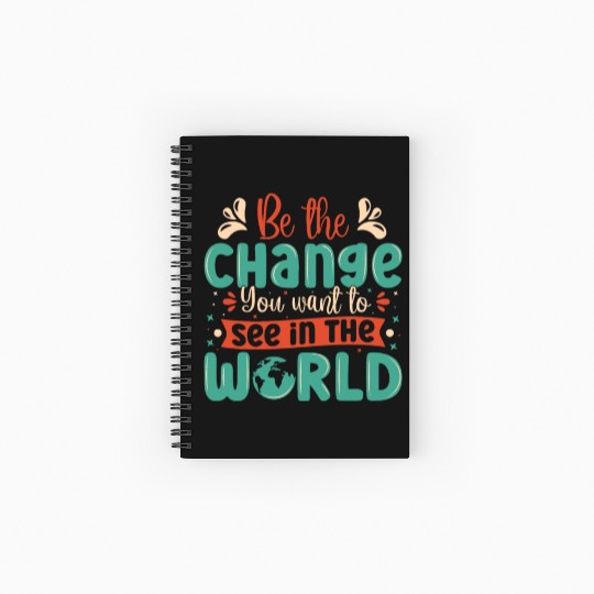 Be the change you wish to see in the world quote Spiral Notebooks   Ruled Line