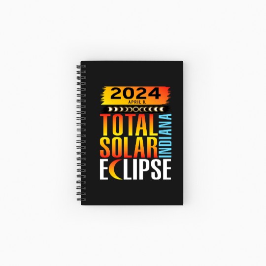 2024 April 8 Total Solar Eclipse INDIANA Spiral Notebooks   Ruled Line
