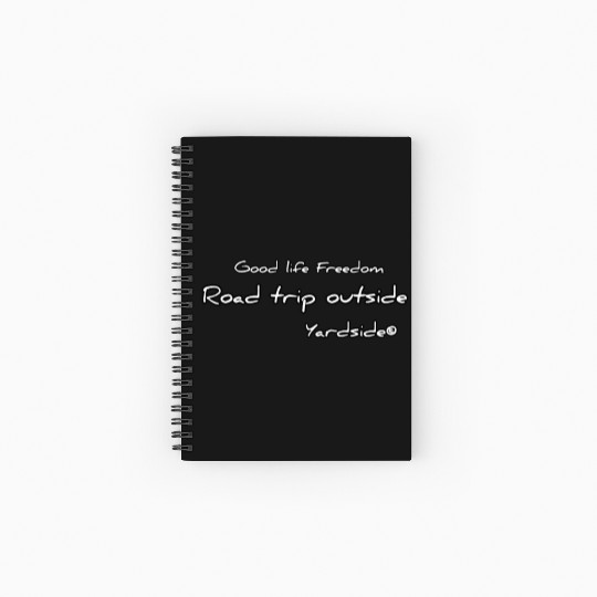 Good life Freedom Road trip outside Yardside Spiral Notebooks   Ruled Line