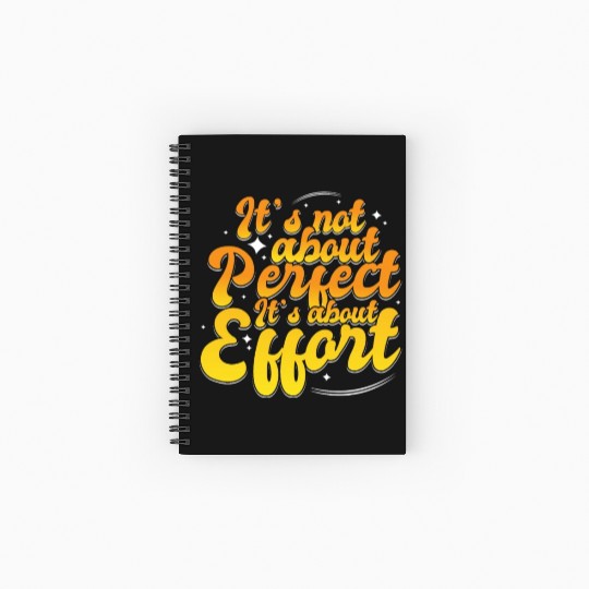 It's Not About Perfect It's About Effort Positive Spiral Notebooks   Ruled Line