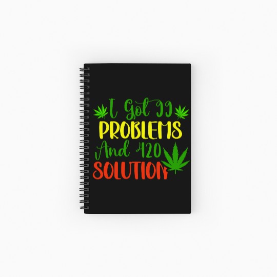 I Got 99 Problems And 420 Solutions Spiral Notebooks   Ruled Line