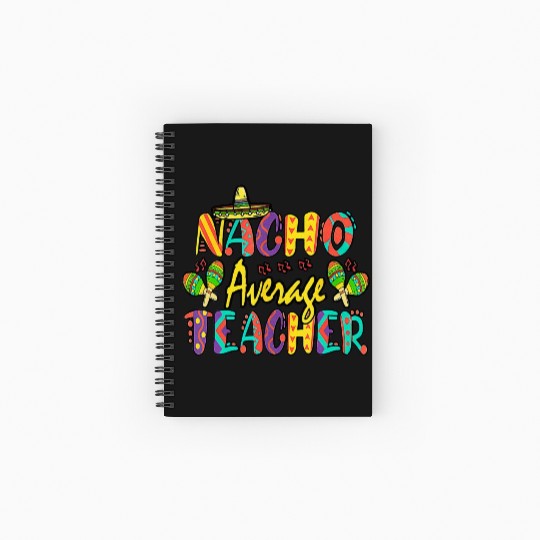 Nacho Average Teacher Cinco De Mayo Mexican Spiral Notebooks   Ruled Line
