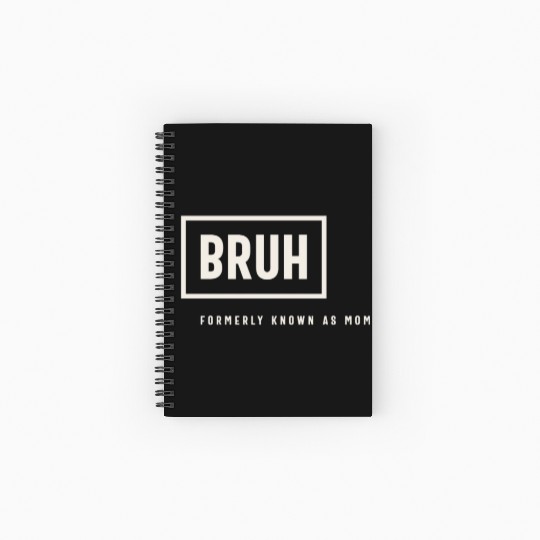 Formerly Known As Mom: Hilarious Mother's Day Bruh Spiral Notebooks   Ruled Line