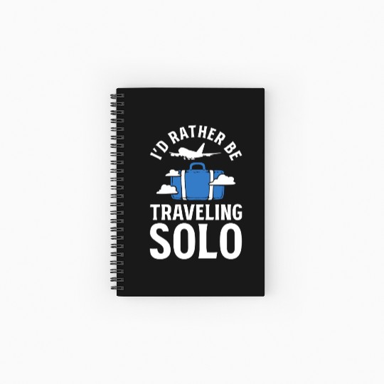 I'd Rather Be Traveling Solo Travel Writer Spiral Notebooks   Ruled Line