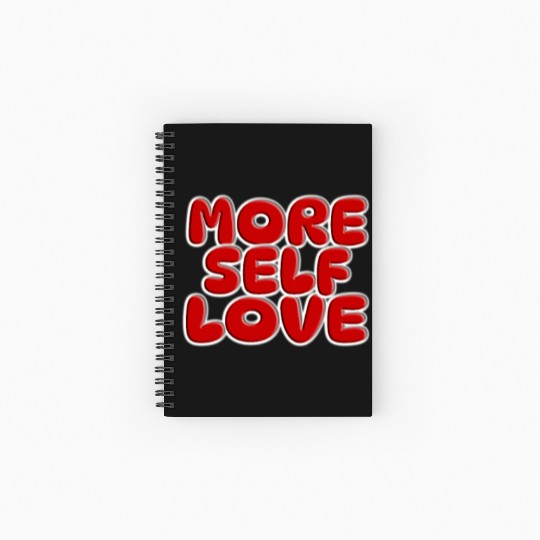 More self love Spiral Notebooks   Ruled Line
