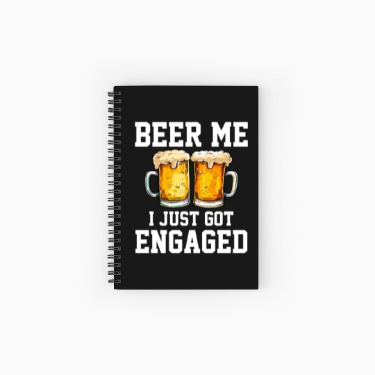 Beer Me I Just Got Engaged, engagement Spiral Notebooks   Ruled Line